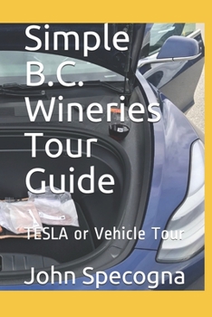 Paperback Simple B.C. Wineries Tour Guide: TESLA or Vehicle Tour Book