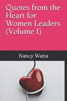 Paperback Quotes from the Heart for Women Leaders, (Volume 1) Book