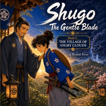 The Village of Angry Clouds: Part of the Shugo: Gentle Blade Series