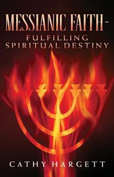 Paperback Messianic Faith - Fulfilling Spiritual Destiny Book