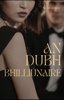 Paperback An Dubh Bhilliúnaire [Irish] Book