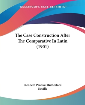 Paperback The Case Construction After The Comparative In Latin (1901) Book