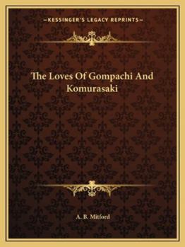 Paperback The Loves Of Gompachi And Komurasaki Book
