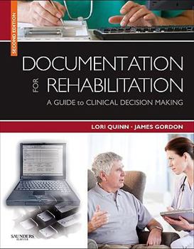 Paperback Documentation for Rehabilitation: A Guide to Clinical Decision Making Book