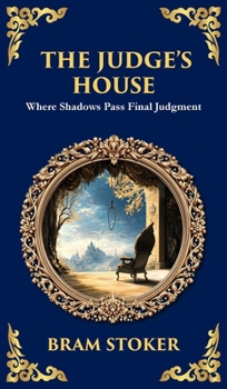 The Judge's House: A Gothic Horror Tale of Isolation and a Vengeful Spirit (Deluxe Hardbound Edition)