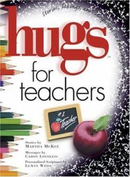 Hardcover Hugs for Teachers: Stories, Sayings, and Scriptures to Encourage and Inspire Book