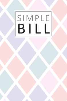 Paperback Simple Bill: Basic Small Monthly Bill Organizer and Planner Family Expense Tracker Bills Payments Checklist Log Book Money Debt Tra Book