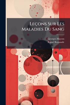Paperback Leçons Sur Les Maladies Du Sang [French] Book