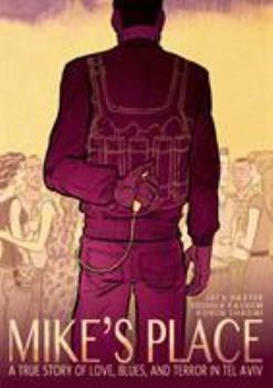 Hardcover Mike's Place: A True Story of Love, Blues, and Terror in Tel Aviv Book