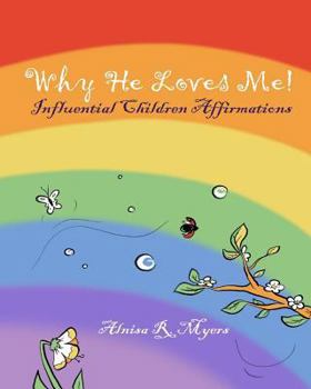 Paperback Why Does He Love Me?: Affirmations For Kids Book