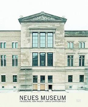 Hardcover Friederike von Rauch & David Chipperfield: Neues Museum Book