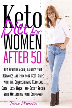 Paperback Keto Diet for Women After 50: Get Healthy Again, Balance your Hormones and Find your Best Shape with the Comprehensive Ketogenic Guide. Lose Weight Book