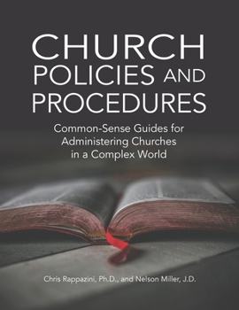 Paperback Church Policies and Procedures: Common-Sense Guides for Administering Churches in a Complex World Book