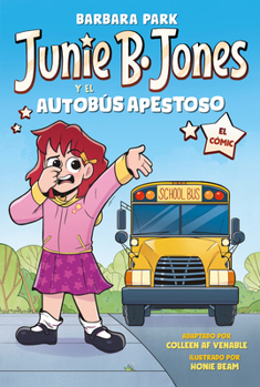 Junie B. Jones y el autobús apestoso. El cómic / Junie B. Jones and the Stupid Smelly Bus (Spanish Edition)