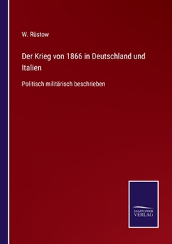 Paperback Der Krieg von 1866 in Deutschland und Italien: Politisch militärisch beschrieben [German] Book