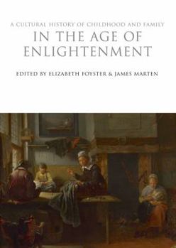 Hardcover A Cultural History of Childhood and Family in the Age of Enlightenment Book