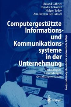 Paperback Computergestützte Informations- Und Kommunikationssysteme in Der Unternehmung: Technologien, Anwendungen, Gestaltungskonzepte [German] Book