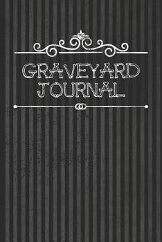 Graveyard Journal: Grave Hunter Cemetery Log Book