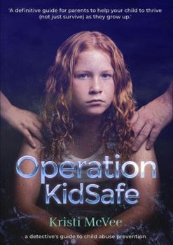 Paperback Operation KidSafe: A detective's guide to child abuse prevention Book