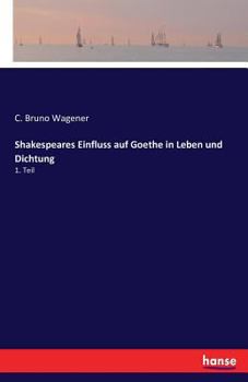 Paperback Shakespeares Einfluss auf Goethe in Leben und Dichtung: 1. Teil [German] Book
