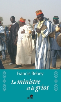 Le ministre et le griot (French Edition)