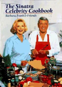 Hardcover The Sinatra Celebrity Cookbook: Barbara, Frank & Friends Book