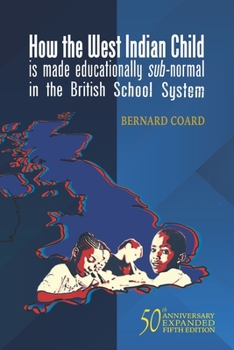 Paperback How the West Indian Child is made educationally sub-normal in the British School System (5th Edition) Book