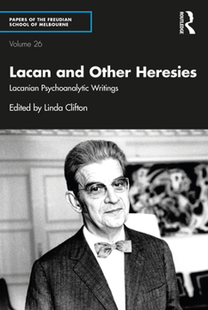 Paperback Lacan and Other Heresies: Lacanian Psychoanalytic Writings Book