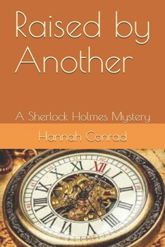 Paperback Raised by Another: A Sherlock Holmes Mystery Book