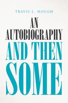 Paperback An Autobiography and Then Some Book