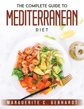 Paperback The Complete Guide to Mediterranean Diet Book