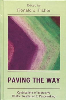 Paperback Paving the Way: Contributions of Interactive Conflict Resolution to Peacemaking Book