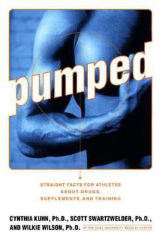 Paperback Pumped: Straight Facts for Athletes about Drugs, Supplements, and Training Book