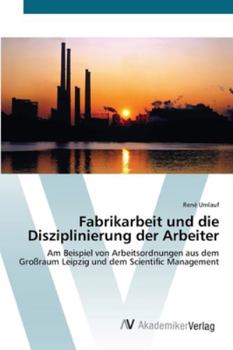 Paperback Fabrikarbeit und die Disziplinierung der Arbeiter [German] Book