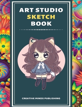 Art Studio Sketch Book: Explore Your Inner Creativity (Personalized Artist Sketchbook for kids/Sketching Pad/Sketchbook Journal, Drawing and Creative ... to Draw) (8.5 x 11 Large Size ,120 Pages )