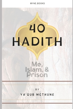 Paperback 40 Hadith: Me, Islam, and Prison Book