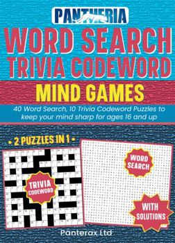 Paperback Pantheria Word Search and Trivia Codeword Mind Games: 40 Word Search, 10 Trivia Codeword Puzzles to Keep Your Mind Sharp for Ages 16 and Up Book