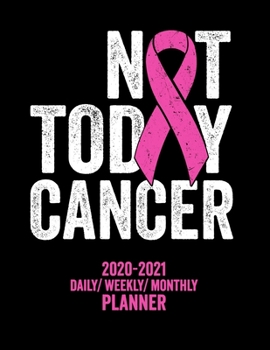 Paperback Not Today Breast Cancer: 2020 -2021 Daily/ Weekly/ Monthly Planner: 2-Year Personal Planner with Grid Calendar Pink Awareness Ribbon Appointmen Book