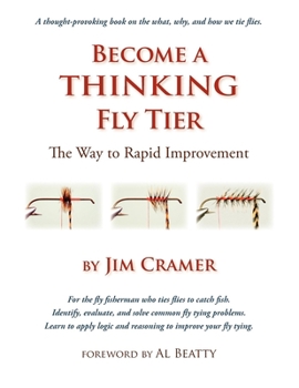 Paperback Become a Thinking Fly Tier: The Way to Rapid Improvement Book