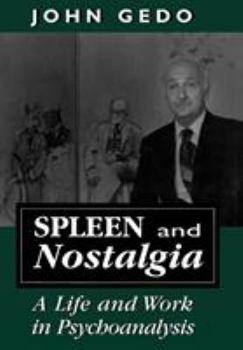Hardcover Spleen and Nostalgia: A Life and Work in Psychoanalysis Book