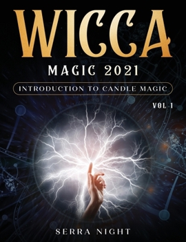 Paperback Wicca Magic 2021: Introduction To Candle Magic Volume 1 Book