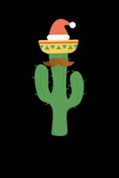 Sombrero Mustache Cactus: Christmas Notebook Funny Xmas Pun Sayings Santa Claus Winter Deals Holiday Season Mini Notepad Funny Xmas Humor Gift College Ruled (6X9)
