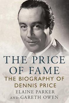 Hardcover The Price of Fame: The Biography of Dennis Price Book