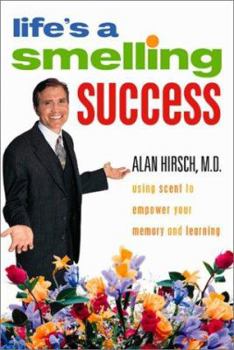Paperback Life's a Smelling Success: Using Scent to Empower Your Memory and Learning Book