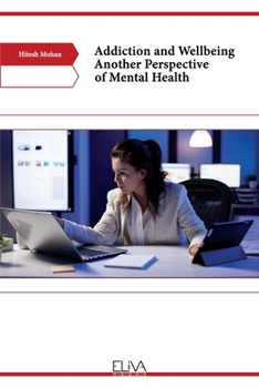 Paperback Addiction and Wellbeing Another Perspective of Mental Health Book