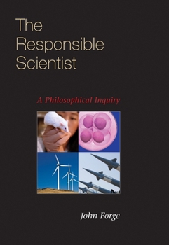 Hardcover The Responsible Scientist: A Philosophical Inquiry Book