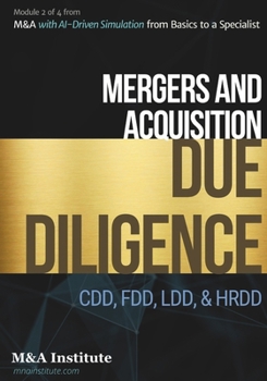 Paperback Mergers & Acquisitions with AI-Driven Simulation from Basics to a Specialist: Module 2 of 4: M&A Due Diligence, CDD, FDD, LDD, HRDD Book