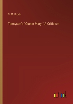 Paperback Tennyson's "Queen Mary." A Criticism Book
