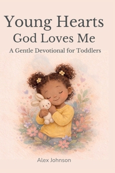 Hardcover Young Hearts God Loves Me: A Gentle Devotional for Toddlers Book