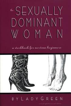 Paperback The Sexually Dominant Woman: A Workbook for Nervous Beginners Book